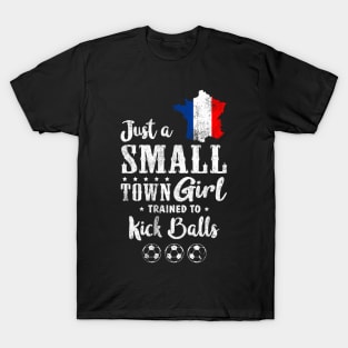 Just a Small Town Girl France Soccer Tshirt T-Shirt